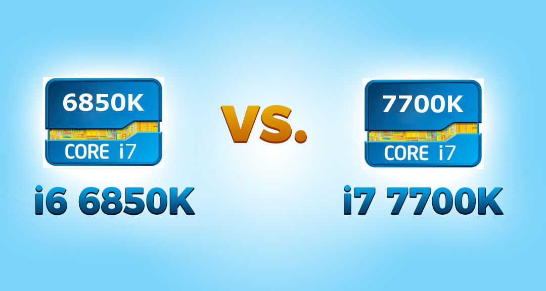i7 6850K vs i7 7700K